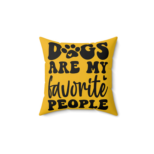 Dogs Are My Favorite People Throw Pillow - Yellow Pet Lover Decor