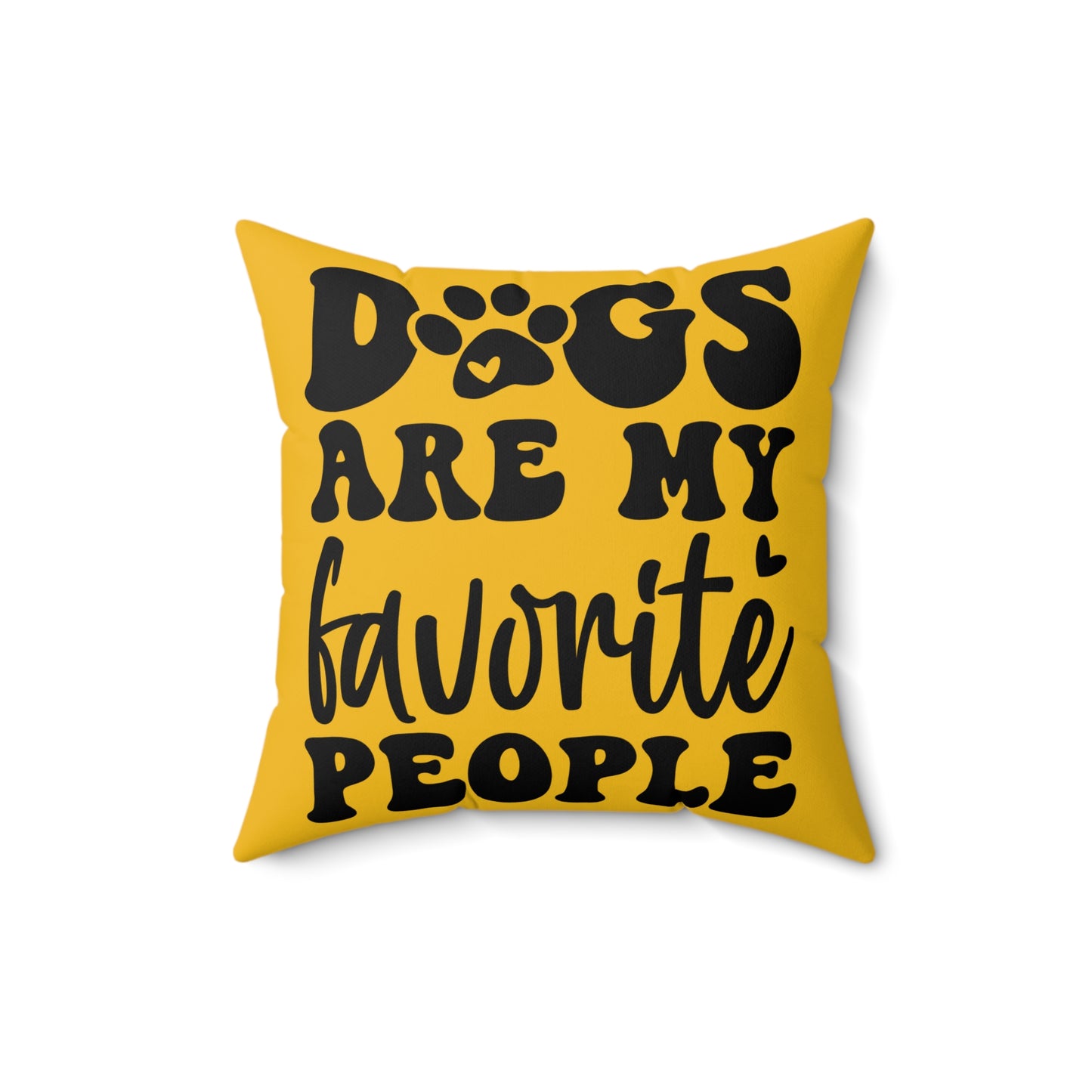 Dogs Are My Favorite People Throw Pillow - Yellow Pet Lover Decor